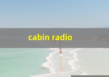  cabin radio
